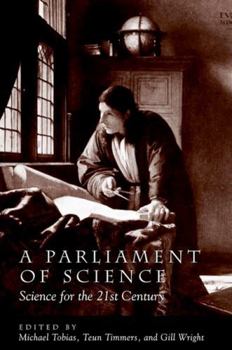 Hardcover A Parliament of Science: Science for the 21st Century Book