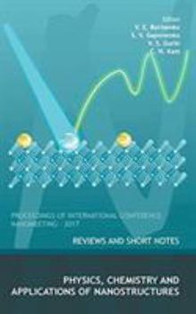 Hardcover Physics, Chemistry and Application of Nanostructures: Reviews and Short Notes to Nanomeeting-2017 Book