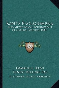 Kant's Prolegomena: And Metaphysical Foundations of Natural Science