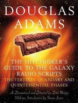 Paperback The Hitchhiker's Guide to the Galaxy Radio Scripts: The Tertiary, Quandary and Quintessential Phases. as Dramatized, Directed and Annotated by Dirk Ma Book
