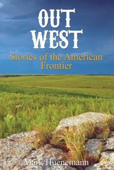 Out West: Stories of the American Frontier