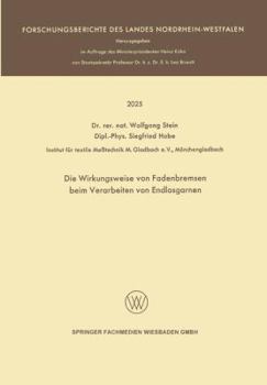 Paperback Die Wirkungsweise Von Fadenbremsen Beim Verarbeiten Von Endlosgarnen [German] Book