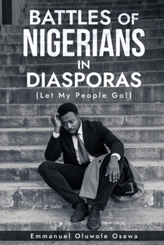 Battles Of Nigerians in Diasporas: Let My People Go!