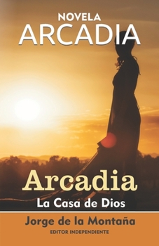 Paperback Arcadia: la Casa de Dios [Spanish] Book