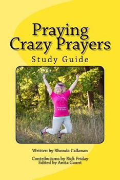 Paperback Praying Crazy Prayers: Study Guide Book