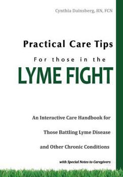 Paperback Practical Care Tips for Those in the Lyme Fight Book