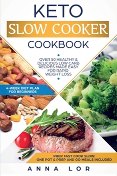 Paperback Keto Slow Cooker Cookbook: Best Healthy & Delicious High Fat Low Carb Slow Cooker Recipes Made Easy for Rapid Weight Loss (Includes Ketogenic One Book