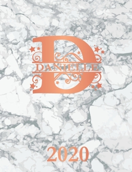 Danielle: 2020. Personalized Name Weekly Planner 2020. Monogram Letter D Notebook Diary. White Marble & Rose Gold Cover. Datebook Calendar Schedule