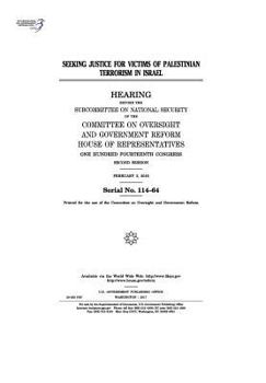 Paperback Seeking justice for victims of Palestinian terrorism in Israel: hearing before the Subcommittee on National Security of the Committee on Oversight and Book