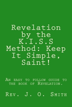 Paperback Revelation by the K.I.S.S Method: Keep It Simple, Saint! Book