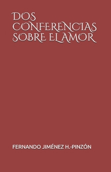 DOS CONFERENCIAS SOBRE EL AMOR (Spanish Edition)