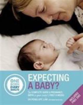 Paperback Expecting a Baby: The Complete Guide to Your Baby's First 6 Weeks Book