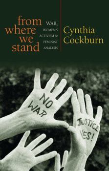 Paperback From Where We Stand: War, Women's Activism and Feminist Analysis Book
