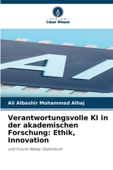 Verantwortungsvolle KI in der akademischen Forschung: Ethik, Innovation (German Edition)
