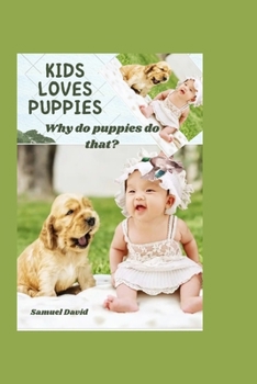 Paperback Kids Loves Puppies: Why do puppies do that Book