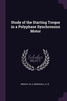 Paperback Study of the Starting Torque in a Polyphase Synchronous Motor Book