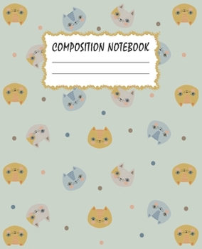 Paperback Composition Notebook: Adorable Cat Themed Wide Ruled Composition Notebook For All Cat Lovers Book