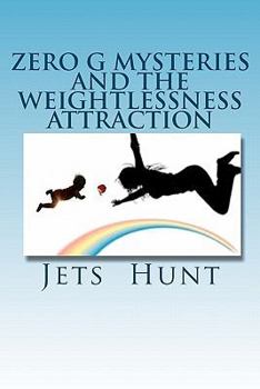 Paperback Zero G Mysteries and the Weightlessness Attraction Book