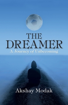 The Dreamer: A Journey of Unbecoming