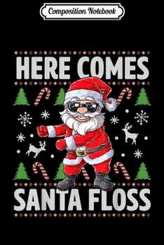 Paperback Composition Notebook: Here Comes Santa Floss Ugly Christmas Boys Kids Men Flossing Journal/Notebook Blank Lined Ruled 6x9 100 Pages Book