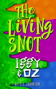 Paperback Iggy & Oz: The Living Snot Book