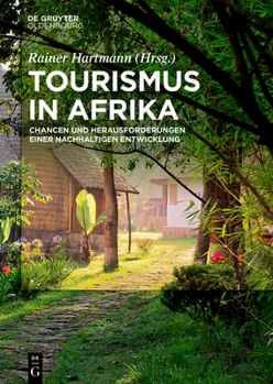 Hardcover Tourismus in Afrika: Chancen Und Herausforderungen Einer Nachhaltigen Entwicklung [German] Book