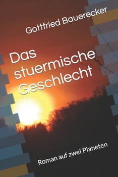 Paperback Das stuermische Geschlecht: Roman auf zwei Planeten [German] Book