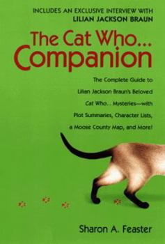 Mass Market Paperback The Cat Who... Companion: The Complete Guide to Lilian Jackson Braun's Beloved Cat Who...Mysteries with Plot Summaries, Character Lists, a Moose Count Book