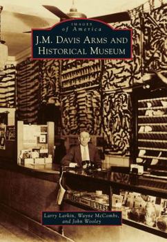 J. M. Davis Arms and Historical Museum - Book  of the Images of America: Oklahoma