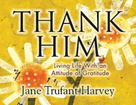 Spiral-bound Thank Him: Living Life with an Attitude of Gratitude Book