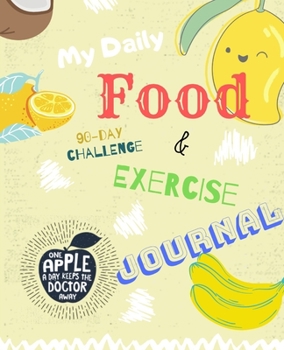 Paperback My Daily Food and Exercise Journal: Food Tracker - 90 Days Meal and Activity Tracker Book