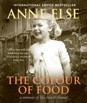 Paperback The Colour of Food: A Memoir of Life, Love & Dinner Book