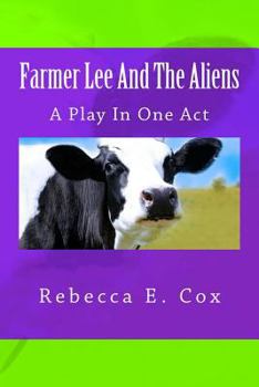 Paperback Farmer Lee And The Aliens: A Play In One Act Book