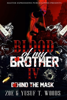 Paperback Blood of My Brother IV: Behind The Mask Book