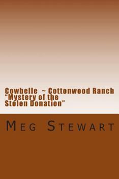 Paperback Cowbelle: Cottonwood Ranch: Mystery of the Stolen Donation Book