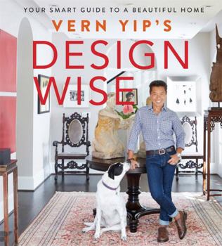 Hardcover Vern Yip's Design Wise: Your Smart Guide to a Beautiful Home Book