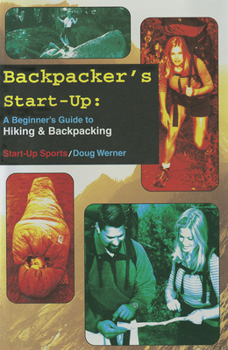 Paperback Backpacker's Start-Up: A Beginner's Guide to Hiking and Backpacking Book