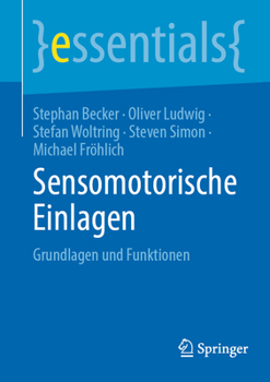 Sensomotorische Einlagen: Grundlagen und Funktionen (essentials) (German Edition)