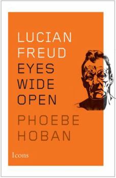 Hardcover Lucian Freud: Eyes Wide Open Book