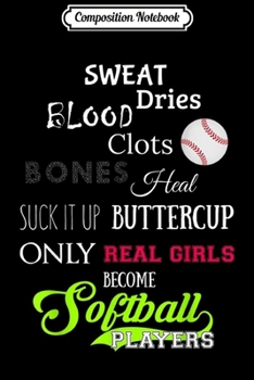 Paperback Composition Notebook: Real Girls Become Softball Players gift Journal/Notebook Blank Lined Ruled 6x9 100 Pages Book