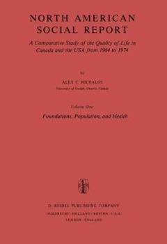 Paperback North American Social Report: A Comparative Study of the Quality of Life in Canada and the USA from 1964 to 1974.Vol. 1: Foundations, Population and Book