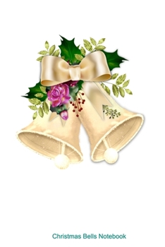 Christmas Bells Notebook: Handy 110 page Lined Journal For All Of Your Needs