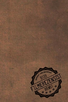 Gepr�ft und Best�tigt bester Filmerezensist der Welt: inkl. Terminplaner - Kalender 2020 ★ - Das perfekte Geschenk f�r M�nner, die Filme rezensieren - Geschenkidee - Geschenke