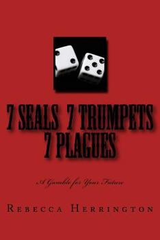 Paperback Seals, Trumpets, Plagues: A Gamble for Your Future Book