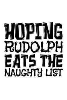 Notebook: Christmas Rudolph Naughty Kids List Gift 120 Pages, 6X9 Inches, Lined / Ruled