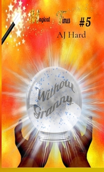 Hardcover Magical Times: Without Granny Book