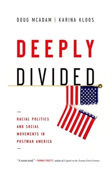 Hardcover Deeply Divided: Racial Politics and Social Movements in Postwar America Book