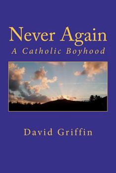 Paperback Never Again: A Catholic Boyhood Book