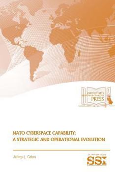 Paperback Nato Cyberspace Capability: A Strategic And Operational Evolution Book