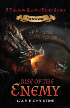 Rise of the Enemy, A Dragon Slayer Bible Story: A devotional book and Bible study for boys 8-12 (The Dragon Slayer Bible Series)